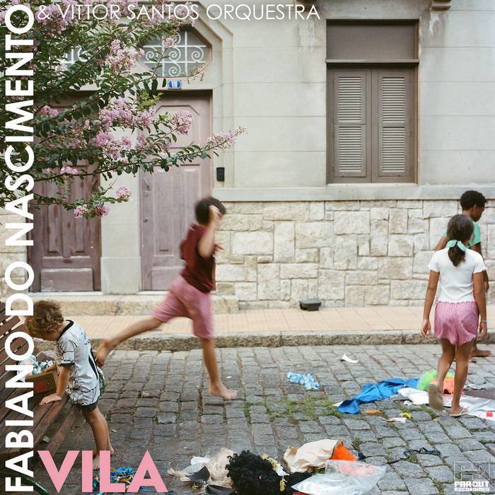 Fabiano Do Nascimento & Vittor Santos Orquestra – Vila