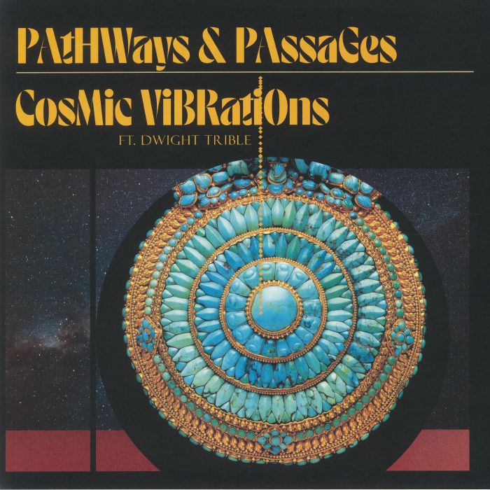 Cosmic Vibrations Ft. Dwight Trible – Pathways & Passages