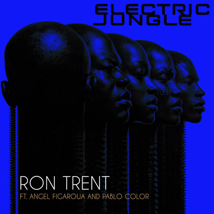 Ron Trent Ft. Angel Figueroa And Pablo Color – Electric Jungle