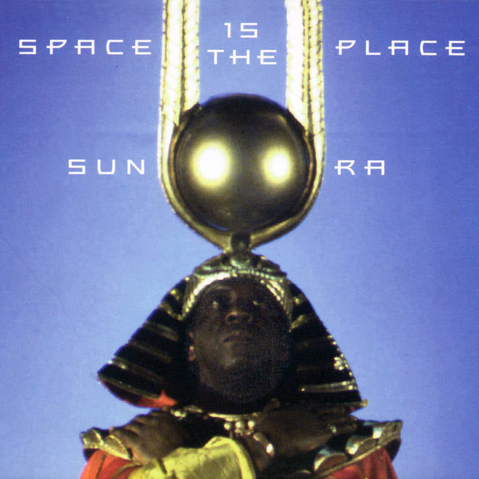 Sun Ra – Space Is The Place
