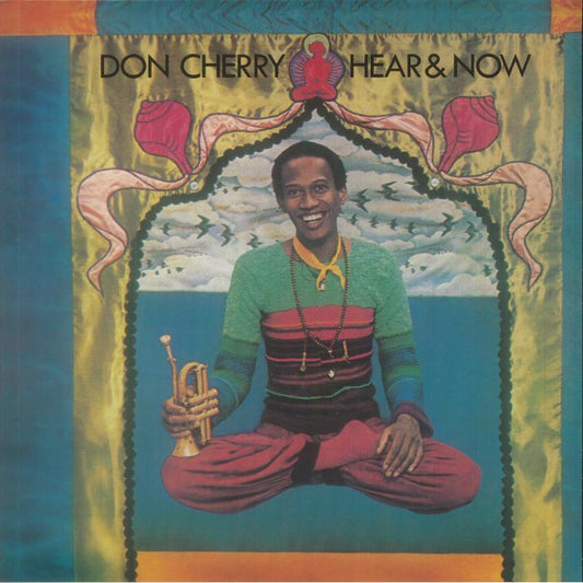 Don Cherry – Hear & Now