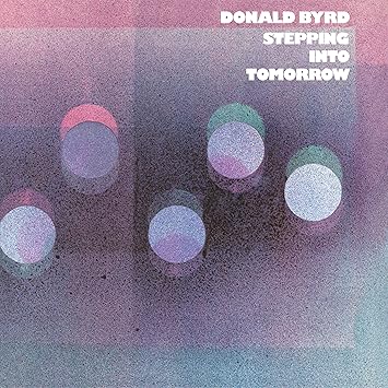 Donald Byrd – Stepping Into Tomorrow