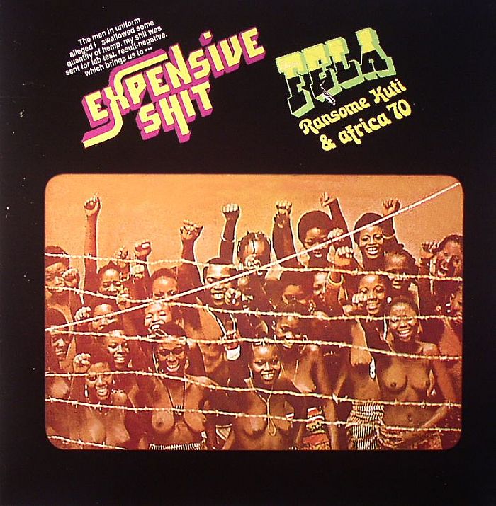Fela Ransome Kuti & Africa 70 – Expensive Shit
