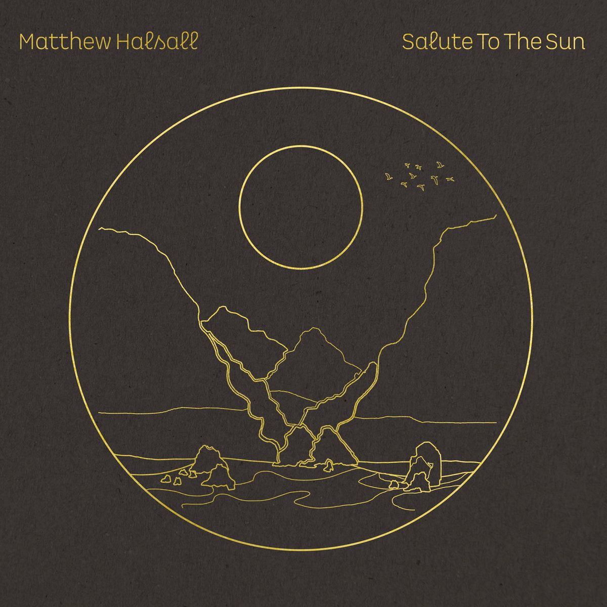 Matthew Halsall – Salute To The Sun