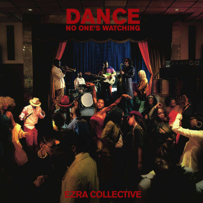 Ezra Collective – Dance, No One's Watching