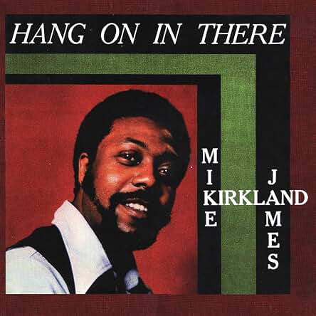 Mike James Kirkland – Hang On In There [7"]
