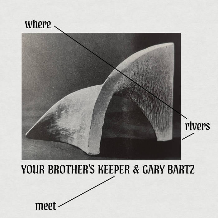 Your Brother's Keeper & Gary Bartz – Where Rivers Meet