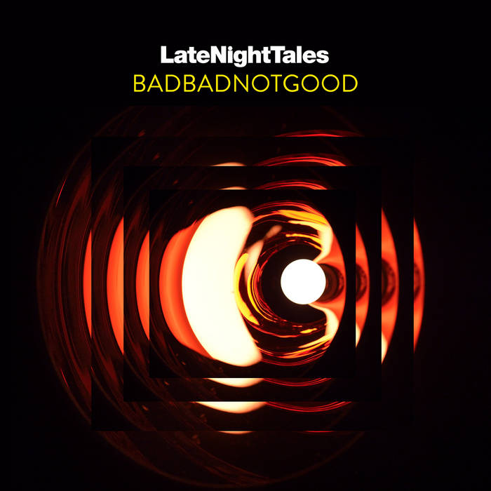 BadBadNotGood – LateNightTales  [2xLP]