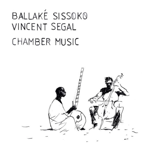 Ballaké Sissoko - Vincent Segal – Chamber Music