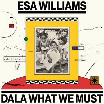 Esa Williams – Dala What We Must [2xLP]