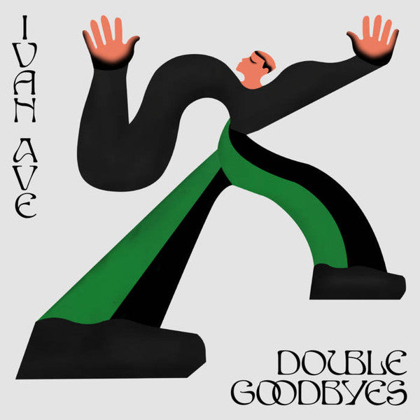 Ivan Ave – Double Goodbyes