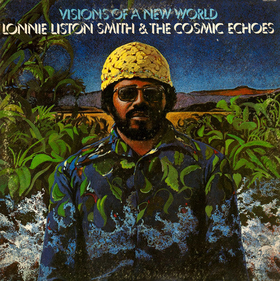 Lonnie Liston Smith And The Cosmic Echoes – Visions Of A New World