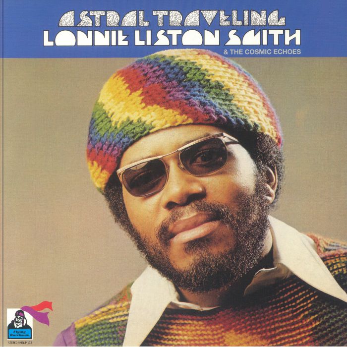 Lonnie Liston Smith & The Cosmic Echoes – Astral Traveling [reissue]