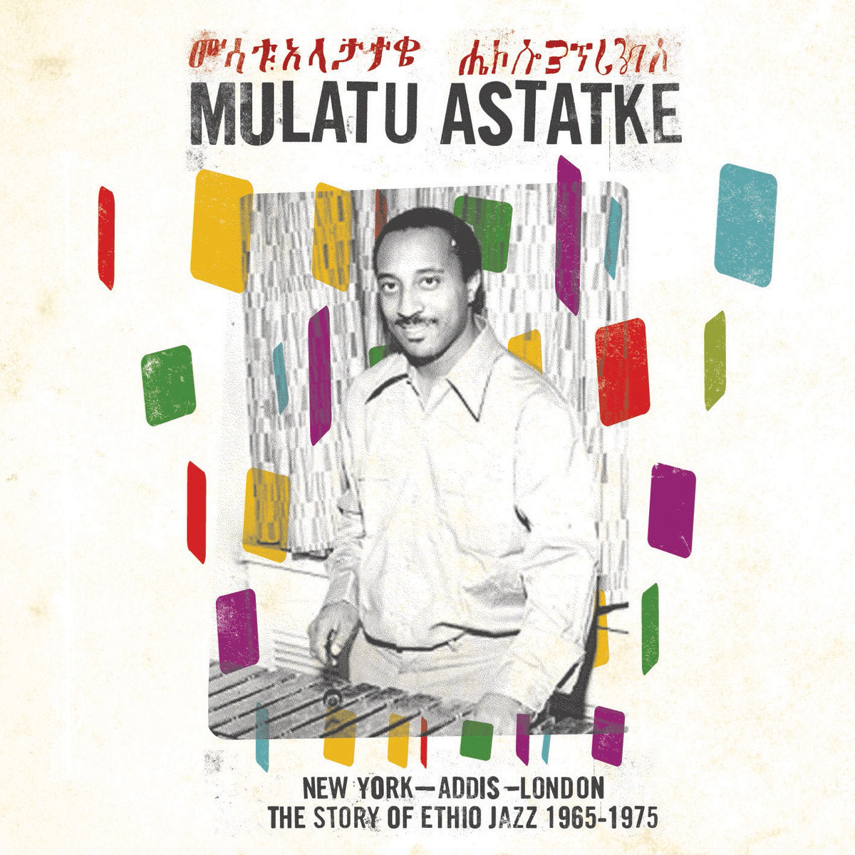 Mulatu Astatke – New York - Addis - London - The Story Of Ethio Jazz 1965-1975 [2xLP]