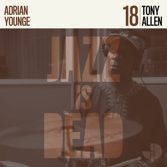 Tony ALLEN / ADRIAN YOUNGE - Jazz Is Dead 18