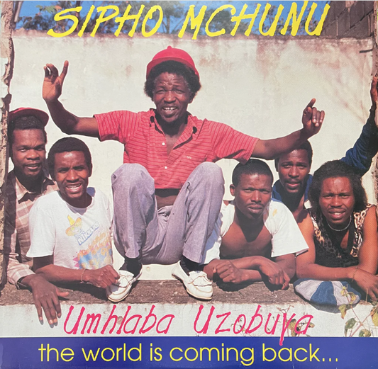 Sipho Mchunu ‎– Umhlaba Uzobuya  [The World Is Coming Back] [VG]